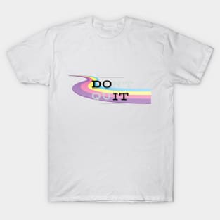 DON'T QUIT DO IT - Affirmation -Fun Color Path T-Shirt